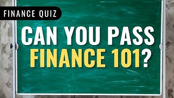 Business FINANCE Quiz - 10 Questions and Answers in 10 Minutes!