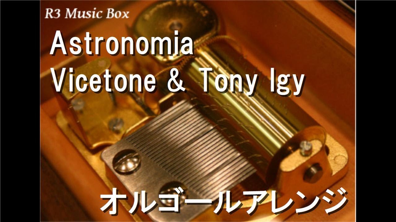 Astronomia/Vicetone & Tony Igy【オルゴール】 - YouTube