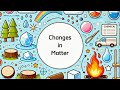 Understanding Physical and Chemical Changes