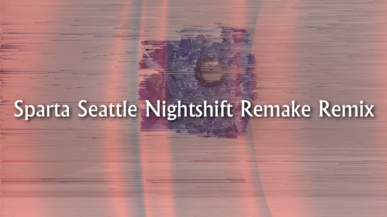 Smash Hit Teaser - Sparta Seattle Nightshift Remake Remix (ft. Xploshi intro)