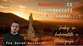 MEĐUGORJE će tek pokazati svoju snagu - Neboj se hodočastiti u Međugorje - Fra Goran Azinović