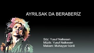 AYRILSAK DA BERABERIZ karaoke