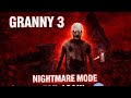 granny 3 nighmare mode. must watch