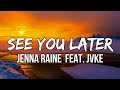 Jenna Raine - see you later (Lyrics) feat.JVKE