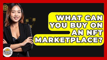What Can You Buy On An NFT Marketplace? - CryptoBasics360.com