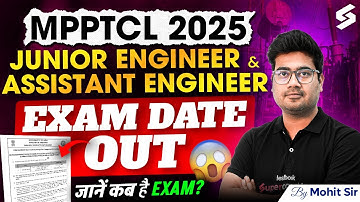 MPPTCL AE & JE 2025 | MPPTCL AE Exam Date 2025 Out | MPPTCL JE Exam Date 2025 Out | Mohit Sir