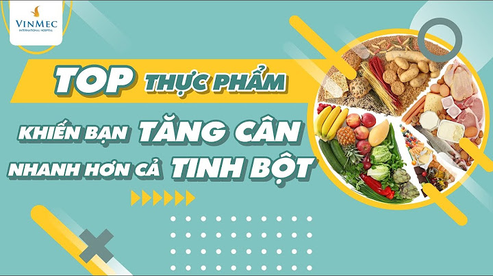 Làm thế nào để tăng cân nhanh trong 1 tuần năm 2024