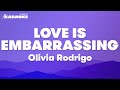 Olivia Rodrigo - love is embarrassing