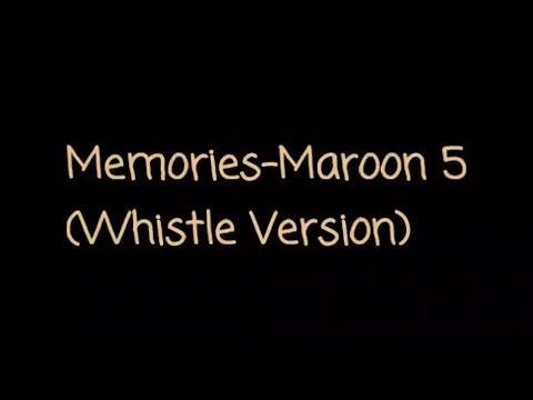 | Memories- Maroon 5 | WHISTLE COVER |