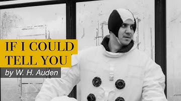 If I Could Tell You by W.H. Auden 🎬 Surrealistic Edit