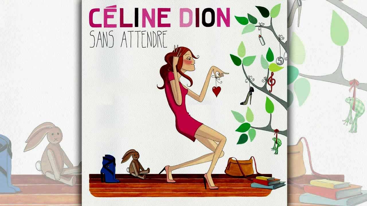 Cline Dion : Sans attendre - coute gratuite et