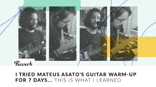 Ep3: I Tried Mateus Asato's Guitar WarmUp For 7 Days  This Is What I Learned