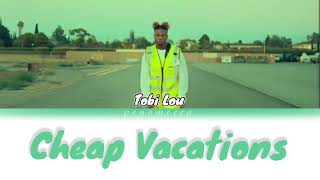 Tobi Lou - Cheap Vacations (Lyrics)