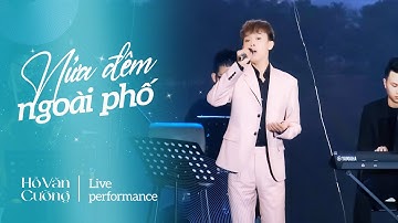 Nửa Đêm Ngoài Phố - Hồ Văn Cường | Live at Mây Lang Thang