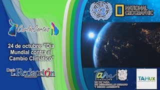 Cápsula del Medio Ambiente: 24 de octubre: &quot;Día Mundial contra el Cambio Climático&quot;