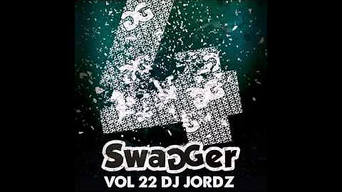 Swagger Volume 22 Mixed By DJ JORDZ   Track 26