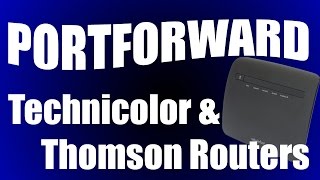 2021 Port forwarding Tutorial - Technicolor and Thomson Routers