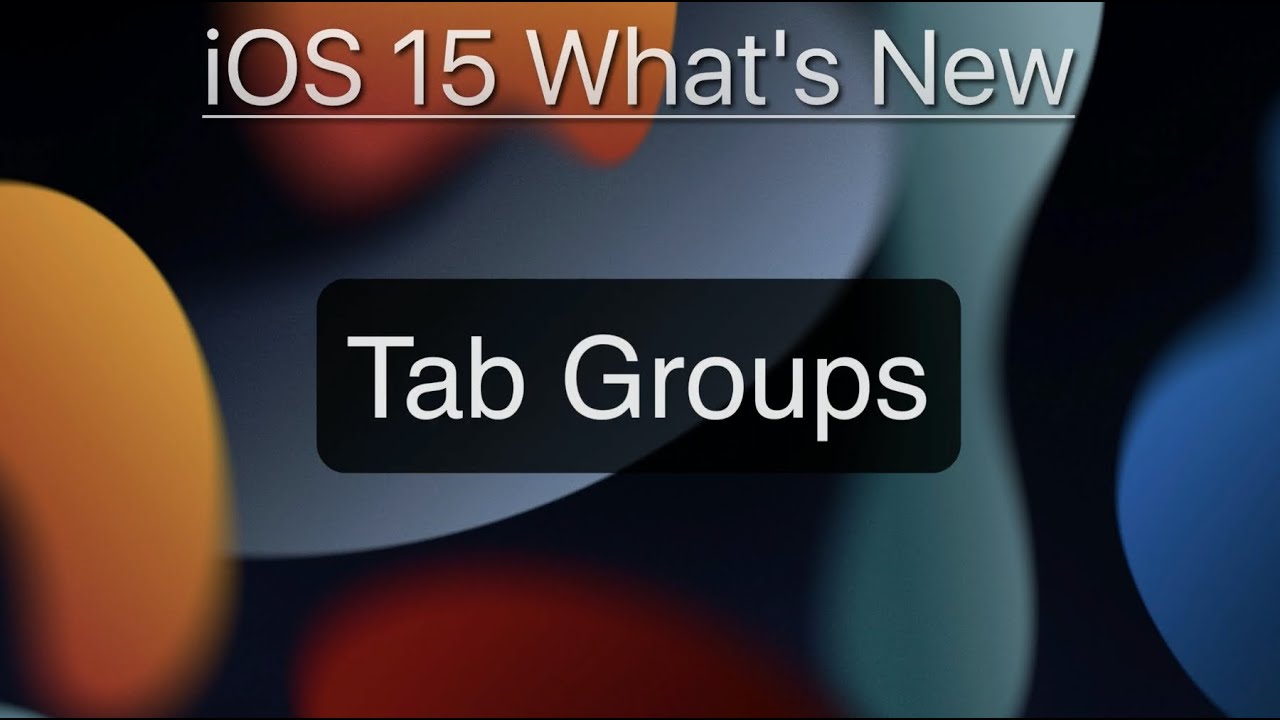 How To Use Safari Tab Groups In IOS 15 On IPhone And IPad YouTube
