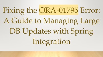 Fixing the ORA-01795 Error: A Guide to Managing Large DB Updates with Spring Integration