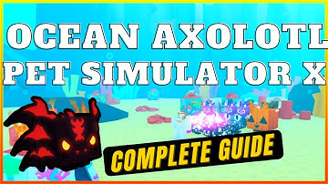 *Axolotls OCEAN* Complete Guide | Best Fusing Methods | Pet Simulator X Roblox