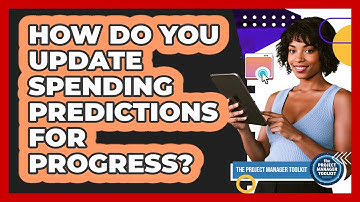 How Do You Update Spending Predictions For Progress?