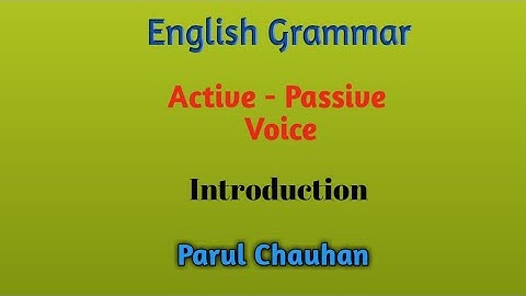 English Grammar | Active And Passive Voice | Introduction | Parul Chauhan