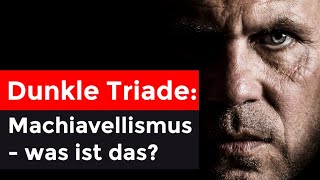 Machiavellismus: ALLES was man wissen muss! (Dunkle Triade)