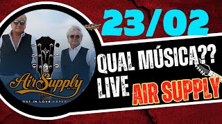 Qual a Música quer Ouvir na Live do AIR SUPPLY (23/02) ❓❓❓❓