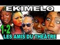 Nouveau thtre ekimelo episode 12 les amis du thtre