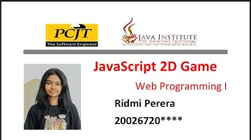 JavaScript 2D Game Development | Java Institute | R . Perera (Selection program)
