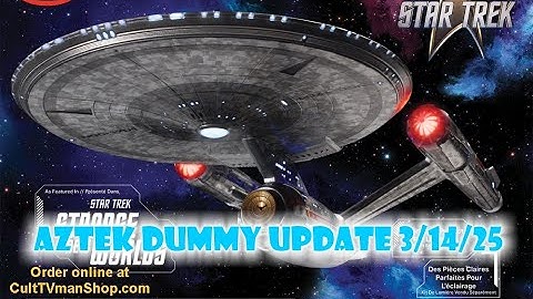 Aztek Dummy Update 3/14/25 - Strange New Worlds Enterprise - Part 2
