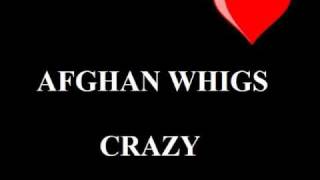 Afghan Whigs - Crazy