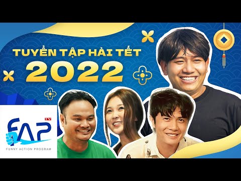 FAPTV Tổng hợp: Tuyển tập Hài Tết 2022