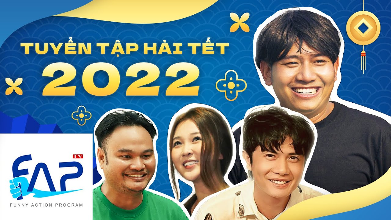 FAPTV Tổng hợp: Tuyển tập Hài Tết 2022 - YouTube