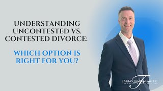 Understanding Uncontested vs. Contested Divorce: Which Option is Right for You?
