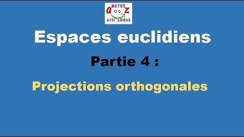 Cours espaces euclidiens. Projections orthogonales