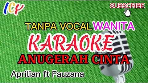 KARAOKE duet TANPA VOCAL WANITA "ANUGERAH CINTA"