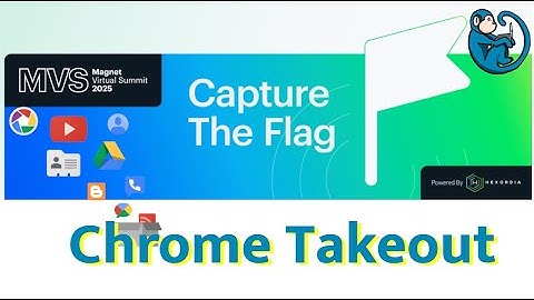 Magnet Virtual Summit - Capture The Flag - Feb 2025 - Chrome Takeout