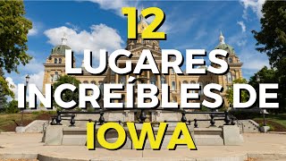 12 AMAZING places in Iowa