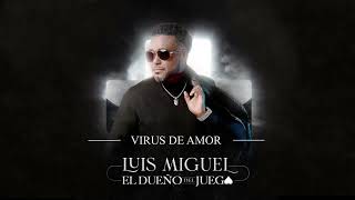 Virus de Amor - Luis Miguel del Amargue - Álbum el Dueño del Juego 2022