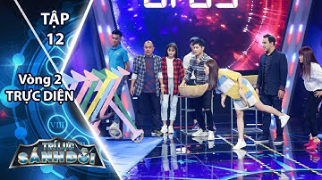 Trí Lực Sánh Đôi - Tập 12 Vòng 2 | Gin Tuấn Kiệt - Tam Triều Dâng dành vé vào vòng cuối cùng