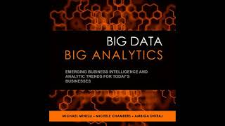 Big Data, Big Analytics: Emerging Business Intelligence and Analytic Trends for Today's Businesses