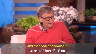 Lần đầu tiên Bill Gates trò chuyện với Ellen - Phần 1 - Song ngữ - Lặp lại từng câu