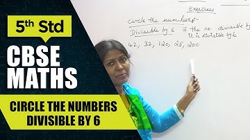 5th Std CBSE Maths Syllabus | Circle the Numbers - Divisible by 6 | CBSE Maths Part-31
