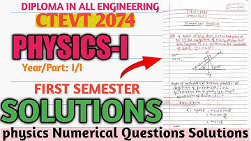 Ctevt 2074 R/B#first semester#physics numerical solutions#diploma in egineering all#n2 tutorial