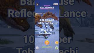 Bazelgeuse Reflection Lance vs 10★ Viper Tobi-Kadachi