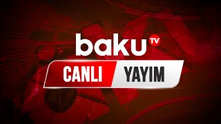 Baku TV - Canlı yayım (05.10.2022)