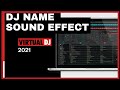 How to Make a DJ NAME SOUND EFFECT - VIRTUAL DJ 2022 ( virtual DJ 2021 tutorials )