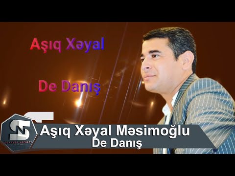 Asiq Xeyal Mesimoglu De Danis Yeni