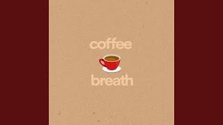 Coffee Breath